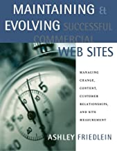 MAINTAINING & EVOLVING SUCCESSFUL COMMERCIAL VEB SITES: MANAGING CHANGE CONTENT 