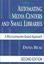 AUTOMATING MEDIA CENTERS AND SMALL LIBRARIES (PB) 