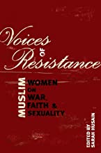 VOICES OF RESISTANCE MUSLIM WOMEN ON WAR FAITH & SEXUALITY (PB) 