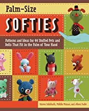 PALM SIZE SOFTIES PATTERNS AND IDEAS FOR 44 STUFFED PETS AND DOOLS THAT FIT IN THE PALM OF YOUR HAND (PB) 