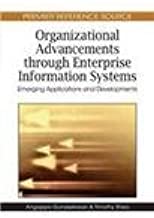 ORGANIZATIONAL ADVANCEMENTS THROUGH ENTERPRISE INFORMATION SYSTEMS EMERGING APPLICATIONS AND DEVELOPMENT (HB) 