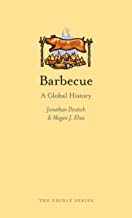 BARBECUE A GLOBAL HISTORY (HB)