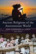 ANCIENT RELIGIONS OF THE AUSTRONESIAN WORLD FROM AUSTRALASIA TO TAIWAN (HB) 