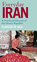 EVERYDAY IRAN A PROVINCIAL PORTRAIT OF THE ISLAMIC REPUBLIC (HB) 