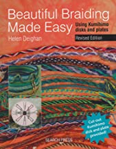 BEAUTIFUL BRAIDING MADE EASY USING KUMHIMO DISKS AND PLATES REVISED EDITION (PB) 