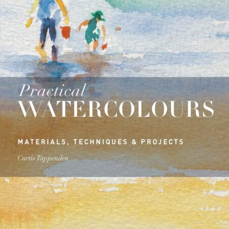 PRACTICAL WATERCOLOURS MATERIALS TECHNIQUES & PROJECTS (PB) 