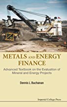 METALS AND ENERGY FINANCE ADVANCED TEXTBOOK ON THE EVALUATION OF MINERAL AND ENERGY PROJECTS (HB) 
