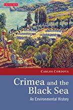 CRIMEA AND THE BLACK SEA AN ENVIRONMENTAL HISTORY (HB) 