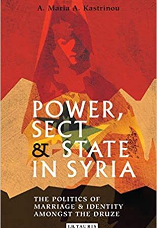 POWER SECT & STATE IN SYRIA THE POLITICS OF MARRIAGE & IDENTITY AMONGST THE DRUZE (HB) 