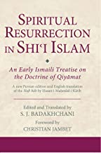 SPIRITUAL RESURRECTION IN SHI'I ISLAM AN EARLY ISMAILI TREATISE ON THE DOCTRINE OF QIYAMAT (HB) 