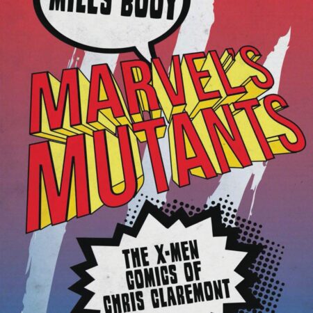 MARVELS MUTANTS THE X-MEN COMICS OF CHRIS CLAREMONT (PB) 