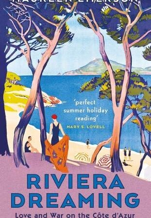 RIVIERA DREAMING LOVE AND WAR ON THE COTE D AZUR (HB) 