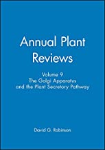 THE GOLGI APPARATUS AND THE PLANT SECRETORY PATHWAY ANNUAL PLANT REVIEWS,VOL9 