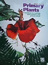 PRIMARY PLANTS A HANDBOOK FOR TEACHING PLANT SCIENCE IN THE PRIMARY SCHOOL + CD (PB) 