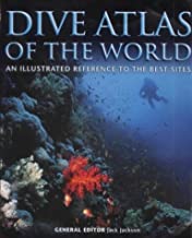 DIVE ATLAS OF THE WORLD AN ILLUSTRATED REFERENCE TO THE BEST SITES (HB) 