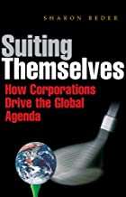 SUITING THEMSELVES HOW CORPORATIONS DRIVE THE GLOBAL AGENDA (HB) 