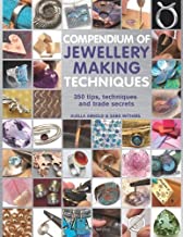 COMPENDIUM OF JEWELLERY MAKING TECHNIQUES: 350 TIPS, TECHNIQUES AND TRADE SECRETS (PB)