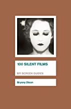 100 SILENT FILMS BFI SCREEN GUIDES (PB) 