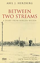 BETWEEN TWO STREAMS A DIARY FROM BERGEN BELSEN (PB) 