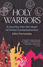 HOLY WARRIORS A JOURNEY INTO THE HEART OF INDIAN FUNDAMENTALISM (PB) 