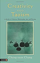 CREATIVITY AND TAOISM A STUDY OF CHINES PHILOSOPHY ART AND POETRY (PB) 