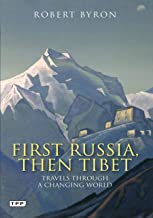 FIRST RUSSIA THEN TIBET TRAVELS THROUGH A CHANGING WORLD (PB) 