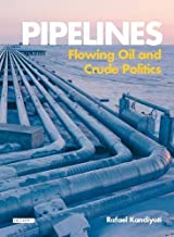 PIPELINES FLOWING OIL AND CRUDE POLITICS (PB) 