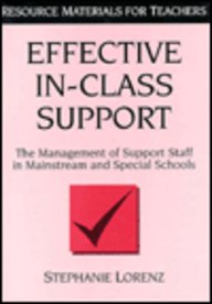 EFFECTIVE IN CLASS SUPPORT THE MANAGEMENT OF SUPPORT STAFF IN MAINSTREAM SPECIAL SCHOOLS (PB) 