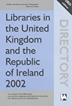 LIBRARIES IN THE UNITED KINGDOM & REPUBLIC OF IRELAND 2002 28/E (PB) 