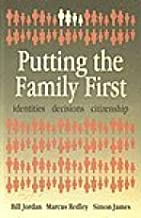 PUTTING THE FAMILY FIRST:INDENTITIES DECISIONS CITIZENSHIP (PB)