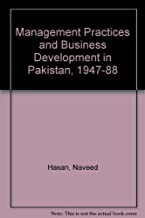 MANAGEMENT PRACTICES AND BUSINESS DEVELOPMENT IN PAKISTAN, 1947-1988 (HB) 