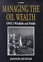 MANAGING THE OIL WEALTH: OPEC'S WINDFALLS AND PITFALLS (HB) 
