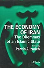 THE ECONOMY OF IRAN: DILEMMAS OF AN ISLAMIC STATE (HB) 