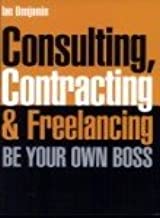 CONSULTING CONTRACTING & FREELANCING BE YOUR OWN BOSS (PB) 
