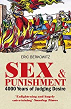 SEX & PUNISHMENT 4000 YEARS OF JUDGING DESIRE (PB) 