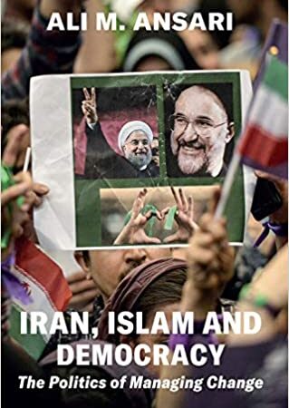 IRAN ISLAM AND DEMOCRACY THE POLITICS OF MANAGING CHANGE (HB)