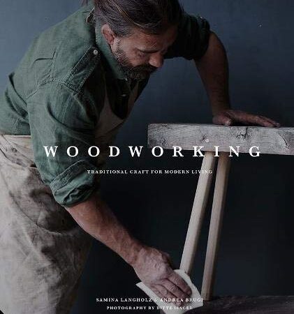 WOODWORKING TRADITIONAL CRAFT FOR MODERN LIVING (HB) 