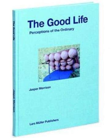 THE GOOD LIFE PERCEPTIONS OF THE ORDINARY (PB) 