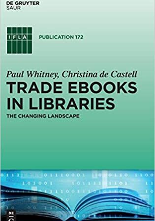TRADE EBOOKS IN LIBRARIES THE CHANGING LANDSCAPE (HB)
