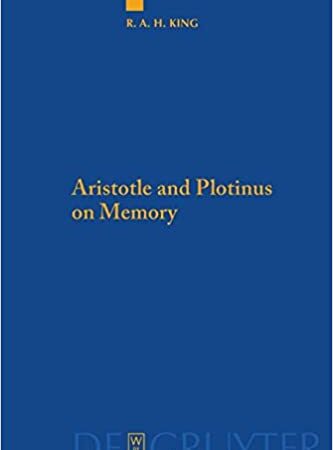 ARISTOTLE AND PLOTINUS ON MEMORY (PB)