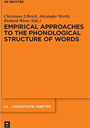 EMPIRICAL APPROACHES TO THE PHONOLOGICAL STRUCTURE OF WORDS (HB) 