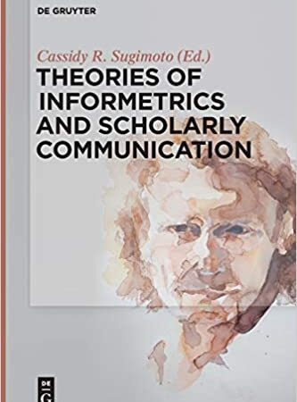 THEORIES OF INFORMATICS AND SCHOLARLY COMMUNICATION (PB) 