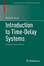 INTRODUCTION TO TIME DELAY SYSTEMS ANALYSIS AND CONTROL (HB) 