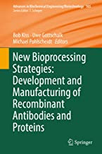 NEW BIOPROCESSING STRATEGIES DEVELOPMENT AND MANUFACTURING OF RECOMBINANT ANTIBODIES AND PROTEINS (HB) 