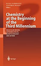 CHEMISTRY AT THE BEGINNING OF THE THIRD MILLENNIUM MOLECULAR DESIGN SUPRAMOLECULES NANOTECHNOLOGY AND BEYOND (HB) 