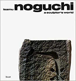 ISAMU NOGUCHI A SCULPTORS WORLD (HB) 