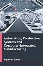 AUTOMATION PRODUCTION SYSTEMS COMPUTER-INTEGRATED MANUFACTURING 3/E (PB)