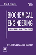 BIOCHEMICAL ENGINEERING PRINCIPLES AND CONCEPTS 3/E (PB) 