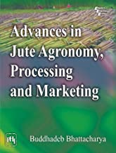 ADVANCES IN JUTE AGRONOMY, PROCESSING AND MARKETING (HB) 