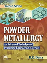 POWDER MATALLURGY AN ADVANCED TECHNIQUE OF PROCESSING ENGINEERING MATERIALS 2/E (PB) 